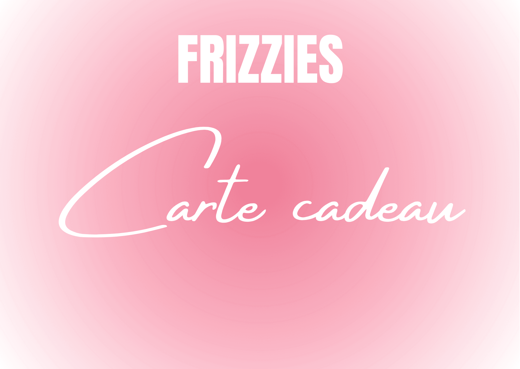 Carte-cadeau - frizzies.fr